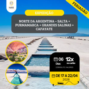 EXPEDIÇÃO NORTE DA ARGENTINA – SALTA + PURMAMARCA + GRANDES SALINAS + CAFAYATE